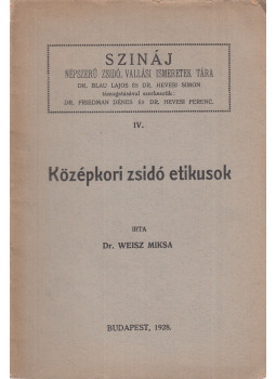 Weisz Miksa Dr. - Középkori zsidó etikusok, Budapest 1928 antikvár könyv