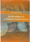 Dr. Tomori Erika - Értékpapírjog és a tőkepiac szabályozása