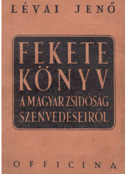 Lévai Jenő - Fekete könyv Lévai Jenő - Fekete könyv, Budapest 1946 antikvár könyv