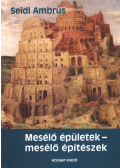 Seidl Ambrus - Mesélő épületek - mesélő építészek