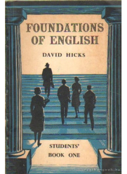 Hicks, David - Foundations of English for foreign students Hicks, David - Foundations of English for foreign students, London 1965 antikvár könyv