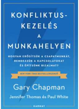 Gary Chapman, Jennifer Thomas, Paul White - Konfliktuskezelés a munkahelyen Gary Chapman, Jennifer Thomas, Paul White - Konfliktuskezelés a munkahelyen, null 2024 antikvár könyv