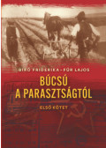 Für Lajos, Bíró Friderika - Búcsú a parasztságtól - Első kötet