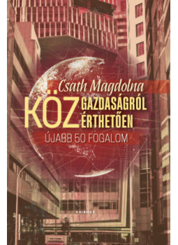 Csath Magdolna - Közgazdaságról közérthetően 2. Csath Magdolna - Közgazdaságról közérthetően 2., null 2024 antikvár könyv