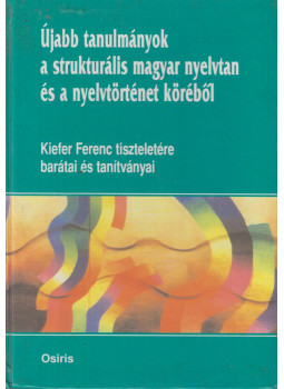 Bakró-Nagy Marianne, Bánréti Zoltán, É. Kiss Katalin - Újabb tanulmányok a strukturális magyar nyelvtan és a nyelvtörténet köréből, Budapest 2001 antikvár könyv