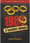 Radványi Benedek - 1984 - A kettétört olimpia (dedikált)