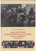 Kálmán Peregrin OFM - Dokumentumok Grősz József kalocsai érsek hagyatékából 1956-1957