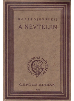 Dosztojevszkij, Fjodor Mihajlovics - A névtelen (Nyetocska Nyezvanova), Budapest 0 antikvár könyv