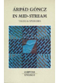 Göncz Árpád - Sodrásban - In mid-stream