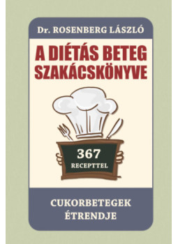 Dr. Rosenberg László - A diétás beteg szakácskönyve - Cukorbetegek étrendje, null 2024 antikvár könyv