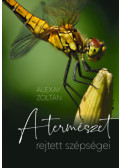 Alexay Zoltán - A természet rejtett szépségei