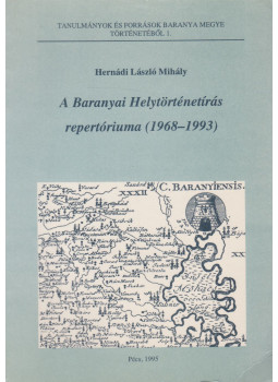 Hernádi László Mihály - A Baranyai Helytörténetírás repertóriuma (1968-1993), Pécs 1995 antikvár könyv