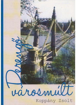 Koppány Zsolt - Derengő városmúlt, Budapest 2011 antikvár könyv