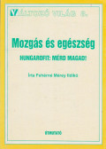 Fehérné Mérey Ildikó - Mozgás és egészség