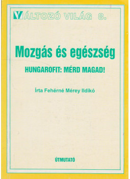 Fehérné Mérey Ildikó - Mozgás és egészség Fehérné Mérey Ildikó - Mozgás és egészség, Budapest 1996 antikvár könyv
