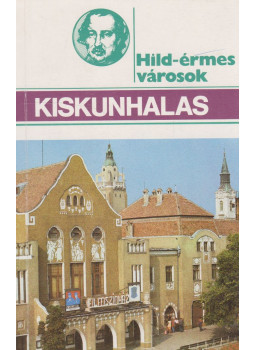 Dókáné Vető Ágnes, Dr. Gszelmann Ádám - Kiskunhalas Dókáné Vető Ágnes, Dr. Gszelmann Ádám - Kiskunhalas, Budapest 1990 antikvár könyv