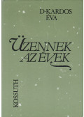D. Kardos Éva - Üzennek az évek (dedikált)