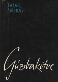 Tabák András - Gúzsbakötve