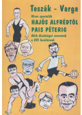 Teszák Sándor,Varga Ferenc - Híres sportolók - Hajós Alfrédtól Pais Péterig (aláírt)
