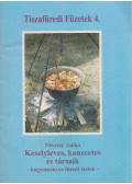 Füvessy Anikó - Keselyleves, kanecetes és társaik