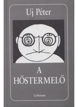 Uj Péter - A hőstermelő (dedikált) Uj Péter - A hőstermelő (dedikált), null 0 antikvár könyv