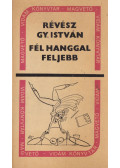 Révész Gy. István - Fél hanggal feljebb