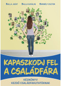 Balla Judit, Balla Katalin, Borbély Eszter - Kapaszkodj fel a családfára