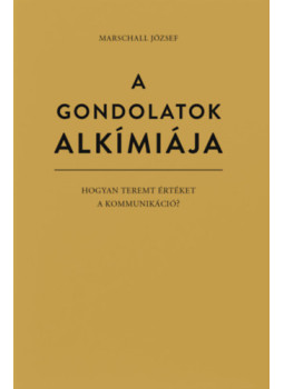 Marschall József - A gondolatok alkímiája Marschall József - A gondolatok alkímiája, null 2024 antikvár könyv