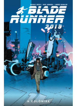 Michael Green, Mike Johnson - Blade Runner 2019 - 2. rész - A kolóniák Michael Green, Mike Johnson - Blade Runner 2019 - 2. rész - A kolóniák, null 2024 antikvár könyv