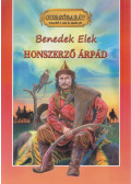 Benedek Elek - Honszerző Árpád