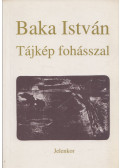 Baka István - Tájkép fohásszal
