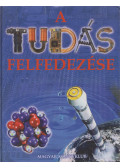 Robin Kerrod,Dr. Sharon Ann Holgate - A tudás felfedezése
