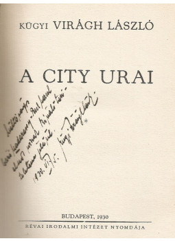 Kügyi Virágh László - A City urai (dedikált) Kügyi Virágh László - A City urai (dedikált), Budapest 1930 antikvár könyv