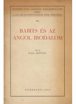 Gál István - Babits és az angol irodalom Gál István - Babits és az angol irodalom, Debrecen 1942 antikvár könyv