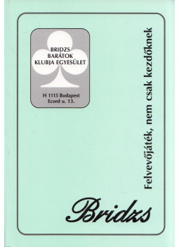 Hajlik Gábor - Bridzs - Felvevőjáték, nem csak kezdőknek, Budapest 2006 antikvár könyv