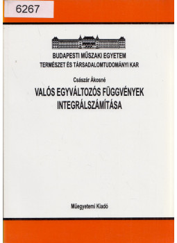 Császár Ákosné - Valós egyváltozós függvények integrálszámítása Császár Ákosné - Valós egyváltozós függvények integrálszámítása, Budapest 1997 antikvár könyv