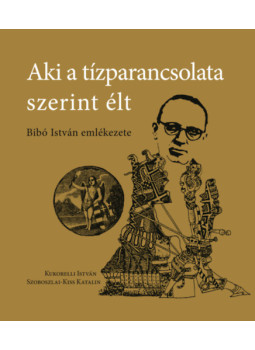 Kukorelli István, Szoboszlai-kiss Katalin - Aki a tízparancsolata szerint élt Kukorelli István, Szoboszlai-kiss Katalin - Aki a tízparancsolata szerint élt, null 2024 antikvár könyv