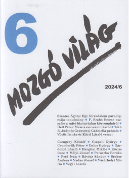 P. Szűcs Julianna (szerk.) - Mozgó Világ 2024/6. P. Szűcs Julianna (szerk.) - Mozgó Világ 2024/6., Budapest 2024 antikvár könyv