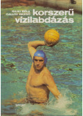Rajki Béla,Gallov Rezső - Korszerű vízilabdázás (többszörösen aláírt)
