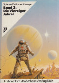 Hans Joachim Alpers,Werner Fuchs - Science Fiction Anthologie Band 3: Die Vierziger Jahre I