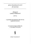 Dr. Szakál Róbert - Jogi tájékoztató füzetek elhangzott szakmai előadásokról (78-79.)