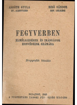 Asbóth Gyula, Bíró Sándor - Fegyverben, Budapest 1943 antikvár könyv