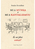 Szalai Erzsébet - Mi a munka és mi a kapitalizmus?