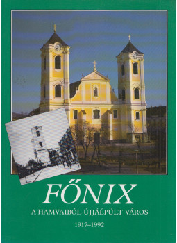 Dr. Nagy Lajos - Főnix - A hamvaiból újjáépült város (dedikált), Gyöngyös 1992 antikvár könyv