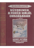 Kalmár Gusztáv - Küzdelmek a fehér halál országában i.