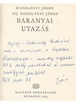 Kodolányi János, ifj. Kodolányi János - Baranyai utazás (dedikált) Kodolányi János, ifj. Kodolányi János - Baranyai utazás (dedikált), Budapest 1963 antikvár könyv