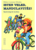 Miklya Luzsányi Mónika - Isten veled, Mandulavitéz!