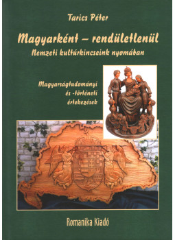 Tarics Péter - Magyarként - rendületlenül, Budapest 2022 antikvár könyv