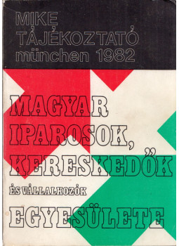  - Magyar Iparosok, Kereskedők és Vállalkozók Egyesülete, München 1982 antikvár könyv