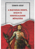 Szinnyei József - A magyarság eredete, nyelve és honfoglaláskori műveltsége